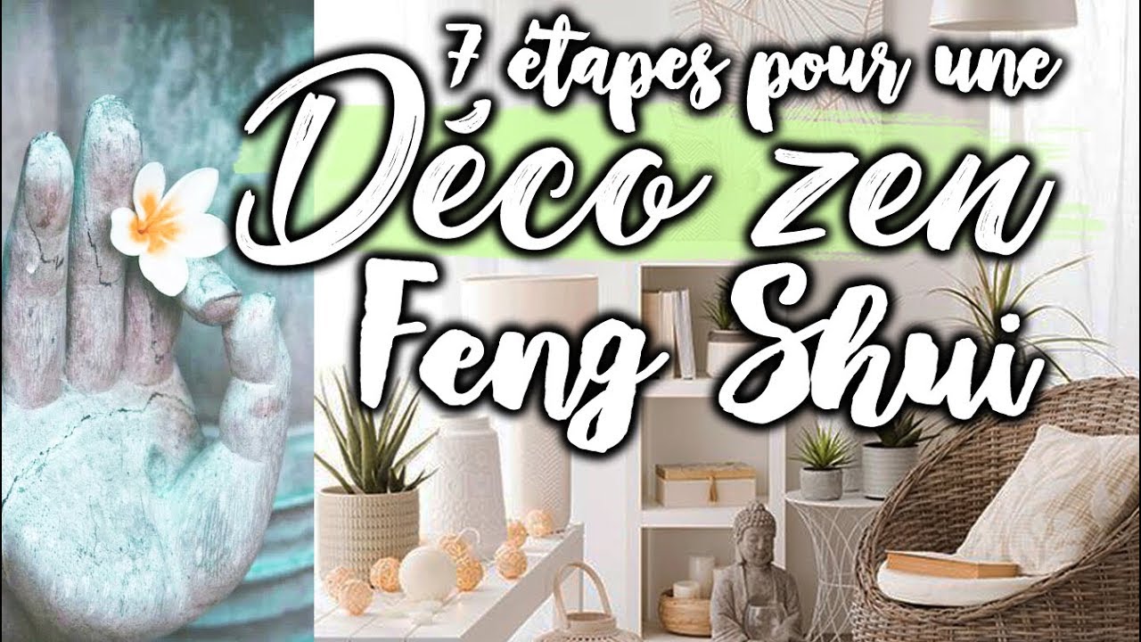 FAIRE UNE DÉCO ZEN ET FENG SHUI (7 étapes)